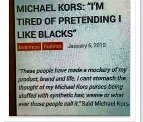 michael kors im tired of pretending i like blacks|Fact check: False quote attributed to Michael Kors about African .